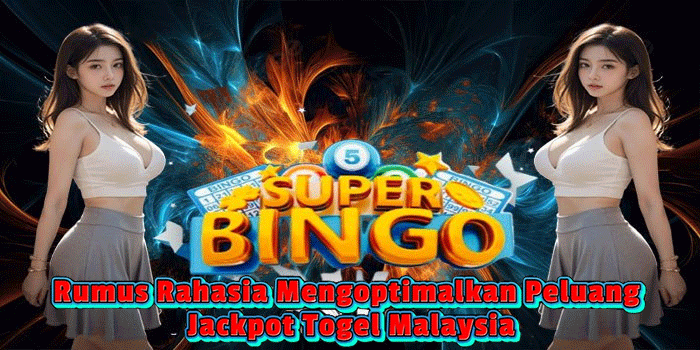 Rumus Rahasia Mengoptimalkan Peluang Jackpot Togel Malaysia
