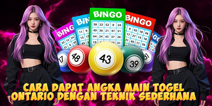 Cara Dapat Angka Main Togel Ontario Dengan Teknik Sederhana